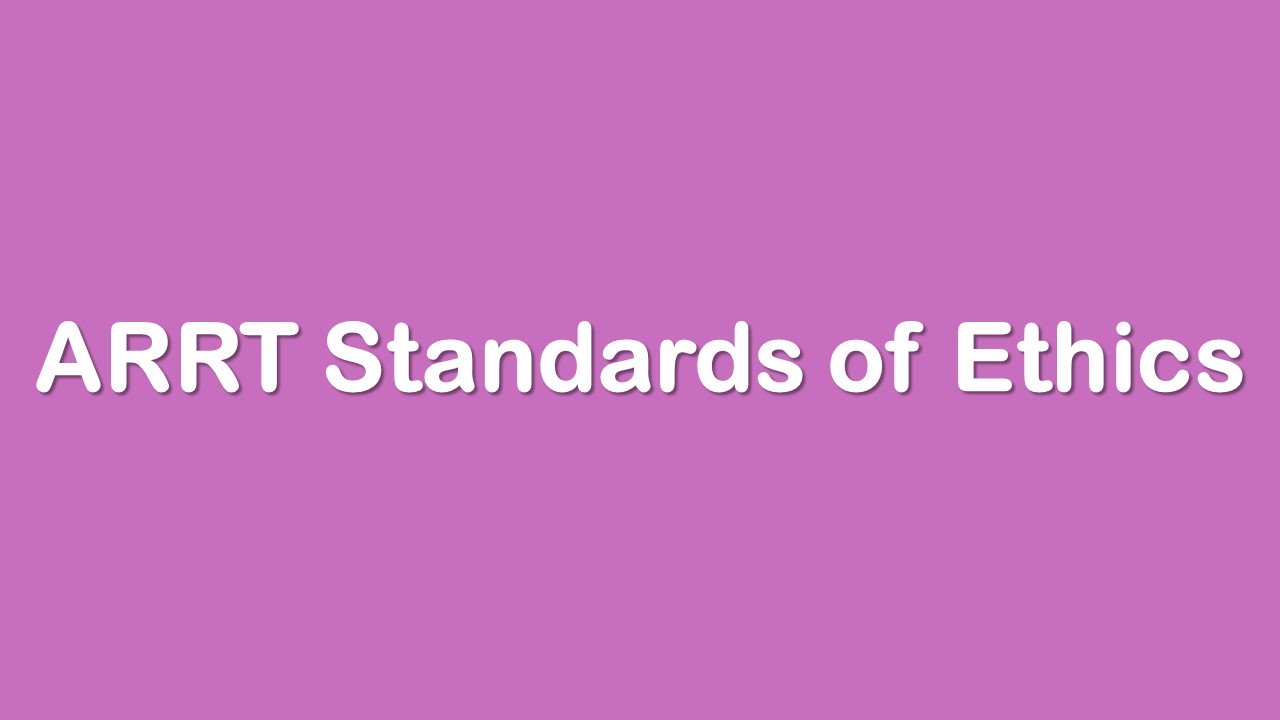 ARRT Standards of Ethics